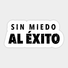 Esta pagina fue creada para pasar un buen rato y hacer saber la llegada de un nuevo meme. Sin Miedo Al Exito Sin Miedo Al Exito Sticker Teepublic