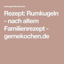 Rumkugeln Rezept Altes Familienrezept Gernekochen De Rezept Rumkugeln Rezept Rumkugeln Rezepte