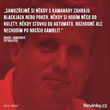 Fotbalista David Limberský se brání nařčení, že je hazardním hráčem. Více  informací najdete zde:  https://www.novinky.cz/krimi/clanek/je-to-lez-nejsem-hazardni-hrac-rekl-u-soudu-fotbalista-limbersky-40300072