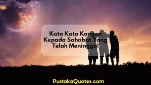 Maya angelou tentang orang asing. 45 Kata Rindu Untuk Sahabat Yang Telah Meninggal Pustaka Quotes