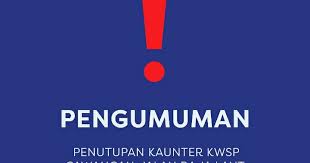 260 & 261, jalan ppmp 3/4, pusat perniagaan manjung point 3 32040 seri manjung perak. Penutupan Kaunter Kwsp Cawangan Jalan Raja Laut Kuala Lumpur