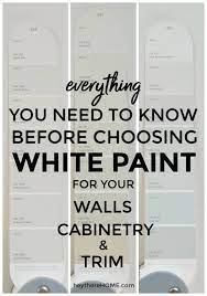 How To Choose The Right White Paint White Wall Paint Painting Trim White White Paints