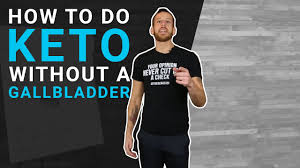 If you have problems with your gallbladder, you need to figure out the source of the problem. How To Do The Ketogenic Diet Without A Gallbladder Youtube