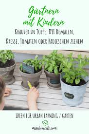 Gartnern Mit Kleinen Kindern Tipps Und Tricks Miss Broccoli Pflanzen Mit Kindern Gartenprodukte Pflanzen