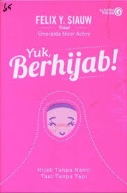Ayda rated it did not like it may 07, return to book page. Yuk Berhijab By Felix Y Siauw