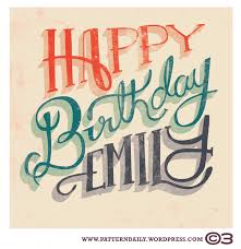 Happy Birthday Emily /// PatternDaily | Happy birthday for her, Happy  birthday typography, Happy birthday funny