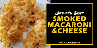 Smoked mac and cheese velveeta. World S Best Smoked Macaroni And Cheese Rv Tailgate Life