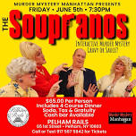 The Soupranos Murder Mystery Dinner Show in Pelham N.Y