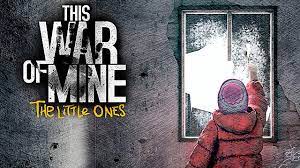 Survival games already tie me up in knots, and the added layer of unending. This War Of Mine The Little Ones Survival Tips This War Of Mine