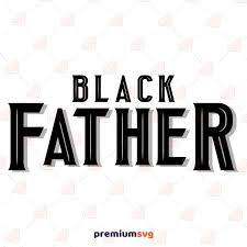 Free Free 321 Black Father Svg SVG PNG EPS DXF File