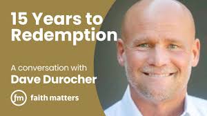 15 Years to Redemption — A Conversation with Dave Durocher