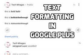 bold italic and strike through text in google plus post and comments text bold italic google