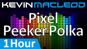 Kevin Macleod Pixel Peeker Polka 1 Hour Youtube