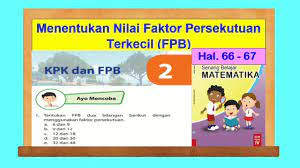 Kunci jawaban senang belajar matematika kelas 6 halaman 42. Ayo Mencoba Hal 66 67 Senang Belajar Matematika Kelas 4 Menentukan Nilai Fpb Bab 2 Youtube