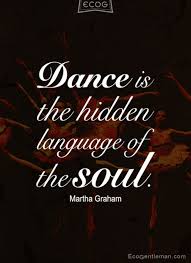Dance Quotes Dance Is The Hidden Language Of The Soul By Martha Graham Dance Quotes Dance Quotes Inspirational Dance Life