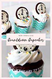 New Year S Eve Countdown Cupcakes Somewhat Simple Recipe New Years Eve Dessert New Years Eve Food New Year S Eve Recipes