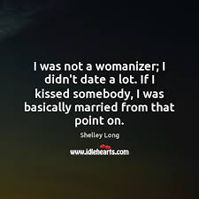 Men who are emotionally unavailable, due to patterns of dysfunctional love. I Was Not A Womanizer I Didn T Date A Lot If I Idlehearts