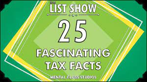 And the more we know about them as adults the easier our finances become. 25 Fascinating Facts About Taxes Mental Floss