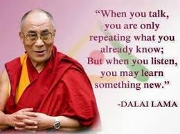 Listen You May Learn Something New Hh Dalai Lama Wisdom Quotes Inspirational Quotes Dalai Lama Quotes