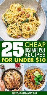 Each Of The 25 Cheap Instant Pot Recipes Her Costs Under 10 To Make The Instant Pot Makes It Instant Pot Dinner Recipes Cheap Instant Pot Instant Pot Recipes
