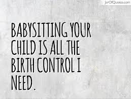 Greatest 7 fashionable quotes about babysitting image English ... via Relatably.com