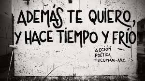 Ademas Te Quiero Y Hace Tiempo Y Frio Poetica Palabras Bien Dicho