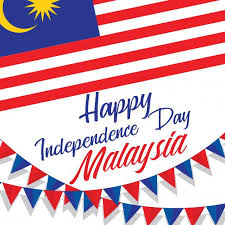 Celebrating Malaysia Happy Independence Day Happy Independence Day Happy Independence Independence Day