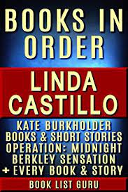 Titles in bold are new to the list. Linda Castillo Books In Order Kate Burkholder Series Kate Burkholder Short Stories Operation Midnight Series Berkley Sensation Short Stories Standalone Series Order Book 74 English Edition Ebook Book List Guru Amazon De