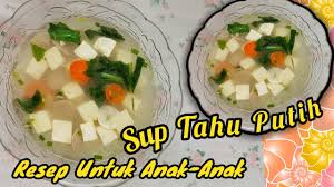Resep sayur ini sangat sederhana dan patut dicoba di rumah. Resep Sup Tahu Putih Sehat Dan Bergizi Youtube
