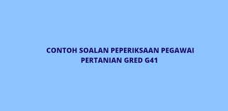 Contoh Soalan Peperiksaan Pegawai Pertanian Gred G41 2022 Spa