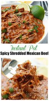 Instant Pot Spicy Shredded Mexican Beef Pressure Cooker Recipe Recipe Instant Pot Dinner Recipes Pressure Cooker Recipes Shredded Beef Recipes