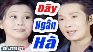 Cải Lương Xưa : Dãy Ngân Hà