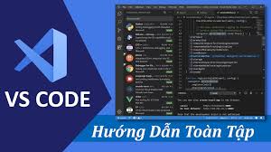 Hướng dẫn sử dụng Visual Studio Code A-Z toàn tập