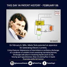 This Day In Patent History On February 6 1894 Nikola Tesla Patented An Apparatus For Generating Electric Currents Patent Yogi Llc