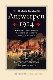 In Antwerpen 1914 Van Thomas Maes Wordt De Verdediging En Inname Van Antwerpen Door Het Duitse Leger Beschreven Antwerpen Eerste Wereldoorlog Wereldoorlog
