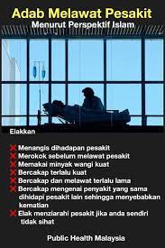 Begitu juga halnya dalam adab melawat saudara mara atau rakan taulan yang sedang diuji dengan penyakit kanser. Adab Melawat Pesakit Menurut Klinik Putramedic Facebook