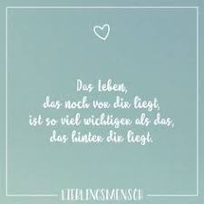 Das Leben Das Noch Vor Dir Liegt Ist So Viel Wichtiger Als Das Das Hinter Dir Liegt Visual Statements Spruche Zitate Spruche Inspirierende Spruche