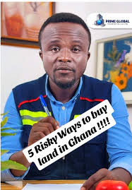 Avoid Risky Land Acquisition Methods in Ghana