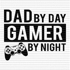 Dad By Day Gamer By Night Svg Dad Svg Daddy Svg Father Svg Funny Svg Quote Svg Father S Day Svg Buy T Shirt Design Artwork Buy T Shirt Designs In 2020