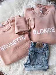 Wear your shirt untucked and look amazing! Blonde Brunette Sweatshirt Brunette To Blonde Best Friend Sweatshirts Brunette Shirt