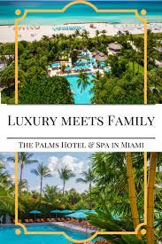 Family Friendly Luxury Found In Miami At The Palms Hotel Spa Family Friendly Resorts Resorts For Kids Palms Hotel