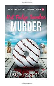 Hot Fudge Sundae Murder An Oceanside Cozy Mystery Book