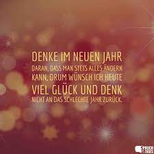 Denke Im Neuen Jahr Daran Dass Man Stets Alles Andern Kann Drum Wunsche Ich Heute Viel