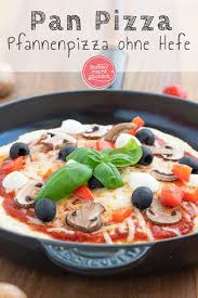 Pan Pizza Pfannenpizza Ohne Hefe Backen Macht Glucklich Rezept Pfannenpizza Pizza In Der Pfanne Rezepte