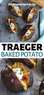 Traeger Smoked Baked Potato Grilled Or Smoked Loaded Baker Recipe Smoked Baked Potatoes Smoked Food Recipes Recipes
