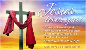Jesus Loves You Easter Holidays Ecard Free Christian Ecards Online Greeting Cards Happy Easter Quotes Inspirational Easter Messages Happy Easter Sunday