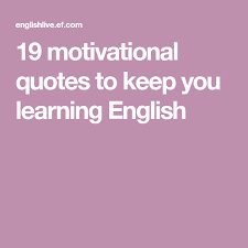 19 Motivational Quotes To Keep You Learning English Educacion