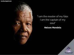 I am the master of my fate nelson mandela. Nelson Mandela Quotes A Good Life Quotes Life Changing Quotes Motivational Quotes For Success Motivational Quotes Short