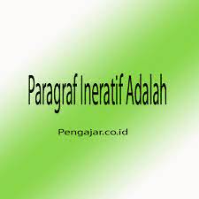 Paragraf berdasarkan letak kalimat utamanya dibedakan menjadi paragraf deduktif, induktif, campuran, ineratif, dan deskriptif naratif. Paragraf Ineratif Adalah Pengertian 11 Contoh Ciri Lengkap