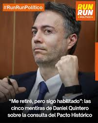 Elecciones2026| La tormenta política que desató la renuncia de Daniel  Quintero a la consulta presidencial del Pacto Histórico dejó al descubierto  un entramado de contradicciones y afirmaciones que no coinciden con la